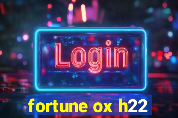 fortune ox h22